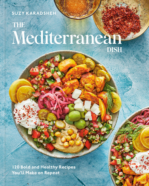 The Mediterranean Dish (120 Bold and Healthy Recipes You'll Make on Repeat: A Mediterranean Cookbook) by Suzy Karadsheh, 9780593234273