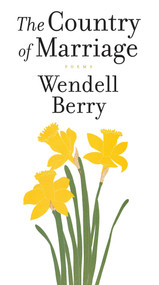 The Country of Marriage (Poems) by Wendell Berry, 9781619021082