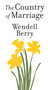 The Country of Marriage (Poems) by Wendell Berry, 9781619021082