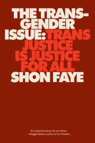 The Transgender Issue (Trans Justice Is Justice for All) by Shon Faye, 9781839768392