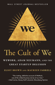 The Cult of We (WeWork, Adam Neumann, and the Great Startup Delusion) - 9780593237137 by Eliot Brown, Maureen Farrell, 9780593237137