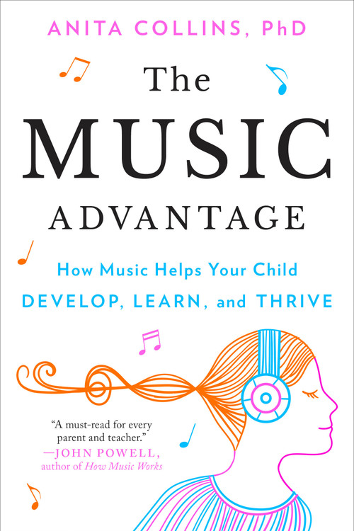The Music Advantage (How Music Helps Your Child Develop, Learn, and Thrive) - 9780593421451 by Dr. Anita Collins, 9780593421451