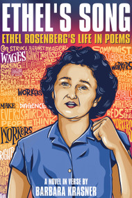 Ethel's Song (Ethel Rosenberg's Life in Poems) by Barbara Krasner, 9781635926255