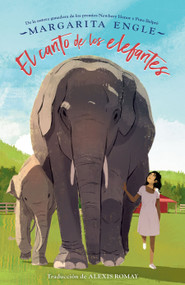 El canto de los elefantes / Singing with Elephants (Spanish Edition) by Margarita Engle, Alexis Romay, 9781644735909