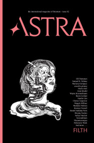 Astra Magazine, Filth (Issue Two) by Nadja Spiegelman, 9781662619014