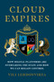 Cloud Empires (How Digital Platforms Are Overtaking the State and How We Can Regain Control) by Vili Lehdonvirta, 9780262047227