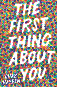 The First Thing About You by Chaz Hayden, 9781536223118
