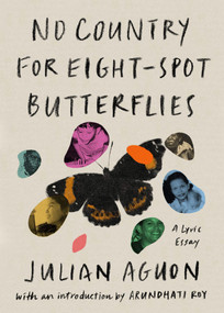 No Country for Eight-Spot Butterflies (A Lyric Essay) by Julian Aguon, Arundhati Roy, 9781662601637