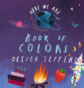 Here We Are: Book of Colors by Oliver Jeffers, Oliver Jeffers, 9780593527887