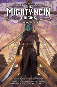 Critical Role: The Mighty Nein Origins - Fjord Stone by Chris "Doc" Wyatt, Kevin Burke, Matthew Mercer, Travis Willingham, Selina Espiritu, 9781506723754