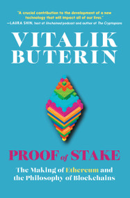 Proof of Stake (The Making of Ethereum and the Philosophy of Blockchains) by Vitalik Buterin, Nathan Schneider, 9781644212486
