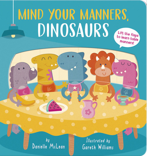 Mind Your Manners, Dinosaurs! by Danielle McLean, Gareth Williams, 9781664350397