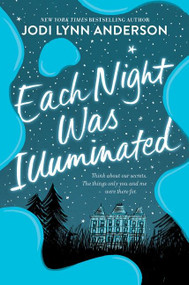 Each Night Was Illuminated by Jodi Lynn Anderson, 9780062393579