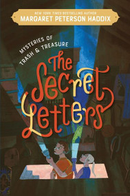 Mysteries of Trash and Treasure: The Secret Letters by Margaret Peterson Haddix, 9780062838520