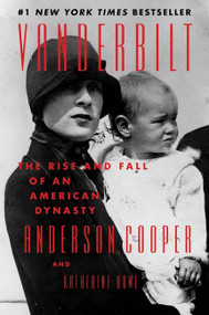 Vanderbilt (The Rise and Fall of an American Dynasty) - 9780062964625 by Anderson Cooper, Katherine Howe, 9780062964625