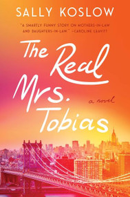 The Real Mrs. Tobias (A Novel) by Sally Koslow, 9780063223745