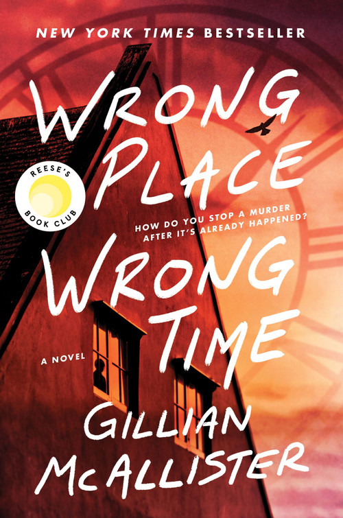 Wrong Place Wrong Time (A Novel) by Gillian McAllister, 9780063252349