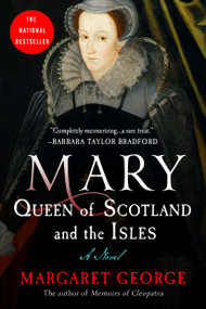 Mary Queen of Scotland and The Isles (A Novel) by Margaret George, 9780312155858