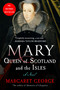 Mary Queen of Scotland and The Isles (A Novel) by Margaret George, 9780312155858