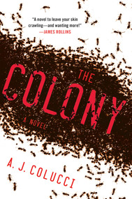 The Colony (A Novel) - 9781250001290 by A. J. Colucci, 9781250001290