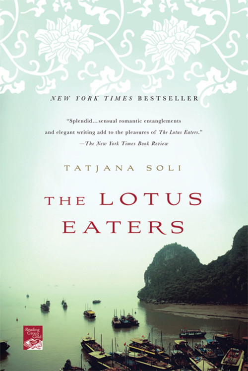 The Lotus Eaters (A Novel) by Tatjana Soli, 9780312674441