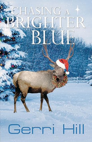 Chasing a Brighter Blue by Gerri Hill, 9781594934698