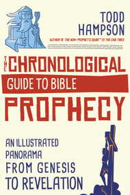 The Chronological Guide to Bible Prophecy (An Illustrated Panorama from Genesis to Revelation) by Todd  Hampson, 9780736983877