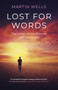 Lost for Words (The Poetry of Mindfulness and Non-duality) by Martin Wells, 9781785359316