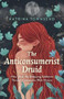 The Anti-consumerist Druid (How I Beat My Shopping Addiction Through Connection With Nature) by Katrina Townsend, 9781789045192