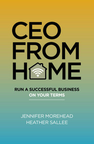 CEO From Home (Run a Successful Business on Your Terms) by Jennifer Morehead, 9781789047875