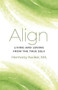 Align: Living and Loving from the True Self by Harmony Kwiker, 9781803410586