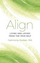 Align: Living and Loving from the True Self by Harmony Kwiker, 9781803410586