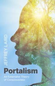 Portalism (An Externalist Theory of Consciousness) by Jeffrey Laird, 9781803410388