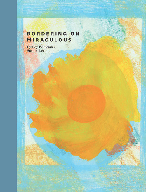Bordering on Miraculous by Lynley Edmeades, Saskia Leek, 9781991151131