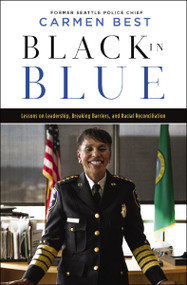 Black in Blue (Lessons on Leadership, Breaking Barriers, and Racial Reconciliation) - 9781400238422 by Carmen Best, 9781400238422