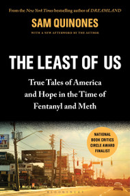 The Least of Us (True Tales of America and Hope in the Time of Fentanyl and Meth) - 9781639730476 by Sam Quinones, 9781639730476