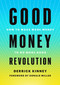 Good Money Revolution (How to Make More Money to Do More Good) by Derrick Kinney, Donald Miller, 9781510772915