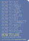 How to Live (The Essential Mindfulness Journal) by Thich Nhat Hanh, Jason DeAntonis, 9781952692307