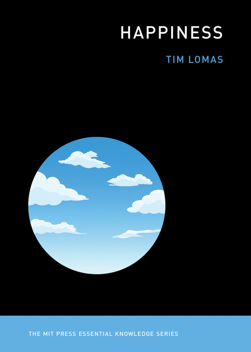 Happiness - 9780262544207 by Tim Lomas, 9780262544207