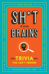 Sh*t for Brains (Trivia You Can't Unknow) by Harebrained Inc, 9780593538296