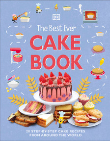 The Best Ever Cake Book by DK, 9780744059809