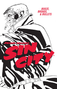 Frank Miller's Sin City Volume 6: Booze, Broads, & Bullets (Fourth Edition) by Frank Miller, Frank Miller, 9781506722870
