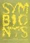 Symbionts (Contemporary Artists and the Biosphere) by Caroline A. Jones, Natalie Bell, Selby  Nimrod, 9780262544481