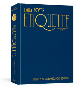 Emily Post's Etiquette, The Centennial Edition by Lizzie Post, Daniel Post Senning, 9781984859396