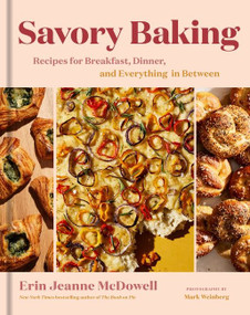 Savory Baking (Recipes for Breakfast, Dinner, and Everything in Between) by Erin Jeanne McDowell, Mark Weinberg, 9780358671404