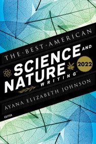 The Best American Science And Nature Writing 2022 by Ayana Elizabeth Johnson, Jaime Green, 9780358615293