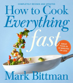 How To Cook Everything Fast Revised Edition (A Quick & Easy Cookbook) by Mark Bittman, 9780544790315