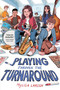 Playing Through the Turnaround by Mylisa Larsen, 9780358645498