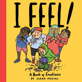 I Feel! (A Book of Emotions) by Juana Medina, Juana Medina, 9780358621249