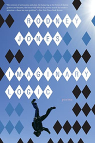 Imaginary Logic (Poems) by Rodney Jones, 9780547840208